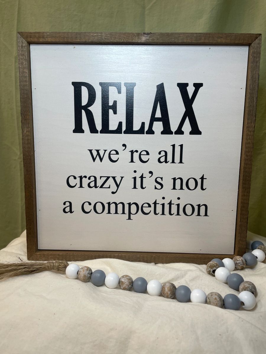 RELAX We're All Crazy It's Not A Competition